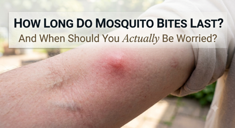 How Long Do Mosquito Bites Last — And When Should You Actually Be Worried?